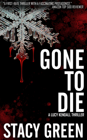 Gone to Die (Lucy Kendall, #3)