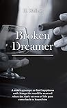 Broken Dreamer by H. Dhillon
