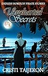 Uncharted Secrets (Uncharted Secrets, Book 1): Endless Horizon Pirate Stories Uncharted Secrets (Uncharted Secrets, Book 1): Endless Horizon Pirate Stories