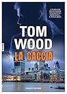 La caccia by Tom  Wood
