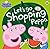 Peppa Pig: Let's Go Shoppin...