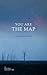 You Are the Map