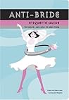 Anti-Bride Etiquette Guide by Carolyn Gerin