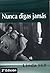 Nunca digas jamás (Spanish Edition)