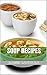 Soup Recipes: Delicious & Easy
