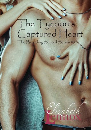 The Tycoon’s Captured Heart (The Boarding School, #5)