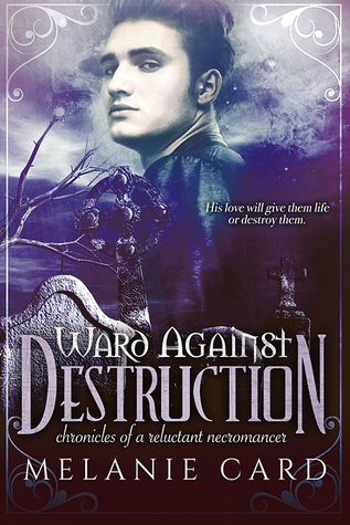 Ward Against Destruction (Chronicles of a Reluctant Necromancer, #4)
