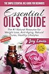 Essential Oils: Aromatherapy - Top Essential Oils Guide, Essential Oils for Fat Loss, Anti-Aging, Natural Cures, Remedies and Essential Oil Recipes for ... Weight Loss, Aromatherapy Guide Book 1)