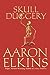 Skull Duggery (Gideon Olive...