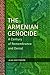 The Armenian Genocide: A Century of Remembrance and Denial