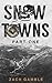 Snow Towns: Part One