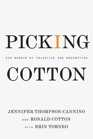 Picking Cotton: Our Memoir of Injustice and Redemption (Hardcover)