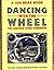 Dancing with the Wheel by Sun Bear Dancing with the Wheel by Sun Bear