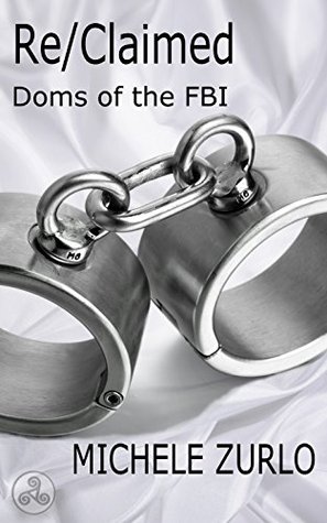 Re/Claimed (Doms of the FBI, #3)