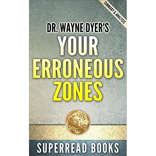 Your Erroneous Zones By Dr Wayne W Dyer Superread Summary Analysis By Superread Books