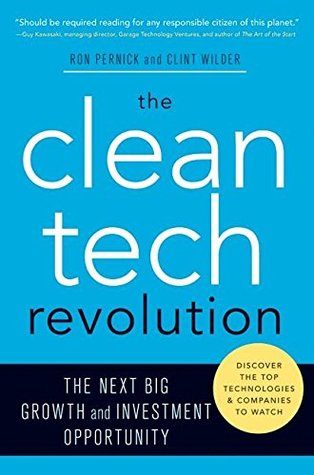 The Clean Tech Revolution: The Next Big Growth and Investment Opportunity (Hardcover)