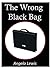 The Wrong Black Bag; Short Stories