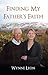 Finding My Father's Faith