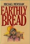 Earthly bread Earthly bread