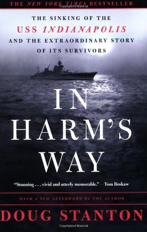 In Harm's Way: The Sinking of the USS Indianapolis and the Extraordinary Story of Its Survivors (Paperback)