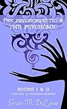 The Psychokinetic & The Psychomic by Grace M. DeLeesie