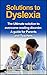 Dyslexia : Solutions to Dyslexia: The Ultimate solutions to overcome reading disorder (dyslexia). A guide for Parents and Teachers (Reading disorder, Dyslexic, ... Dyslexia treatment, Dyslexia books)