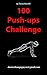 100 Push-Ups Challenge (an easy to follow guide that works with EVERYBODY) by Doctor Thang NGUYEN