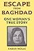 Escape from Baghdad by Farah Molai