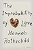 The Improbability of Love by Hannah Mary Rothschild