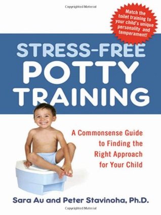 Stress-free Potty Training: A Commonsense Guide to Finding the Right Approach for Your Child (Paperback)