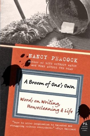 A Broom of One's Own: Words on Writing, Housecleaning & Life (Paperback)