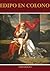 Edipo en Colono by Sophocles