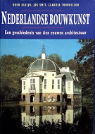 Nederlandse bouwkunst: een geschiedenis van tien eeuwen architectuur