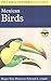 A Field Guide to Mexican Birds: Mexico, Guatemala, Belize, El Salvador (Peterson Field Guide)