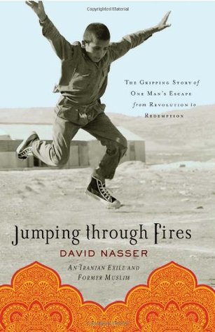 Jumping through Fires: The Gripping Story of One Man's Escape from Revolution to Redemption (Hardcover)