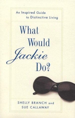 What Would Jackie Do?: An Inspired Guide to Distinctive Living (Paperback)