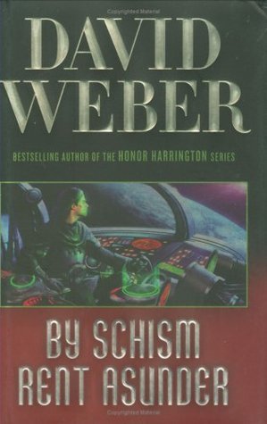 By Schism Rent Asunder (Safehold, #2)