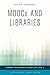 MOOCs and Libraries (Library Technology Essentials, 2) (Volume 2)