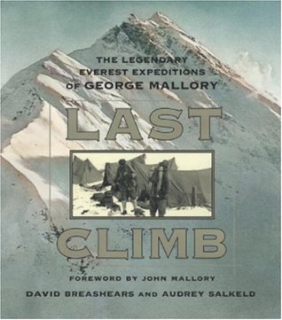 Last Climb: The Legendary Everest Expeditions of George Mallory (Hardcover)