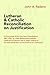 Lutheran and Catholic Reconciliation on Justification: A Chronology of the Holy See's Contributions, 1961-1999, to a New Relationship between Lutherans ... on the Doctrine of Justification