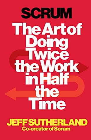 Scrum - The Art of Doing Twice the Work in Half the Time