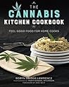 The Cannabis Kitchen Cookbook: Feel-Good Food for Home Cooks The Cannabis Kitchen Cookbook: Feel-Good Food for Home Cooks