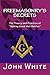 Freemasonry's Secrets: The ...