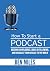 How To Start A Podcast: Bec...