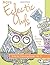 More Eclectic Owls: An Adult Coloring Book (Eclectic Coloring Books) (Volume 5)