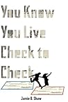 You Know You Live Check to Check