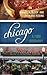 Chicago: A Food Biography