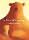 I Love My Daddy by Sebastien Braun