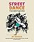 Street Dance: The Best Moves