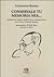 Conservale tu memoria mia...: Quaranta poesie tradotte e commentate da Giulio Cesare Maggi